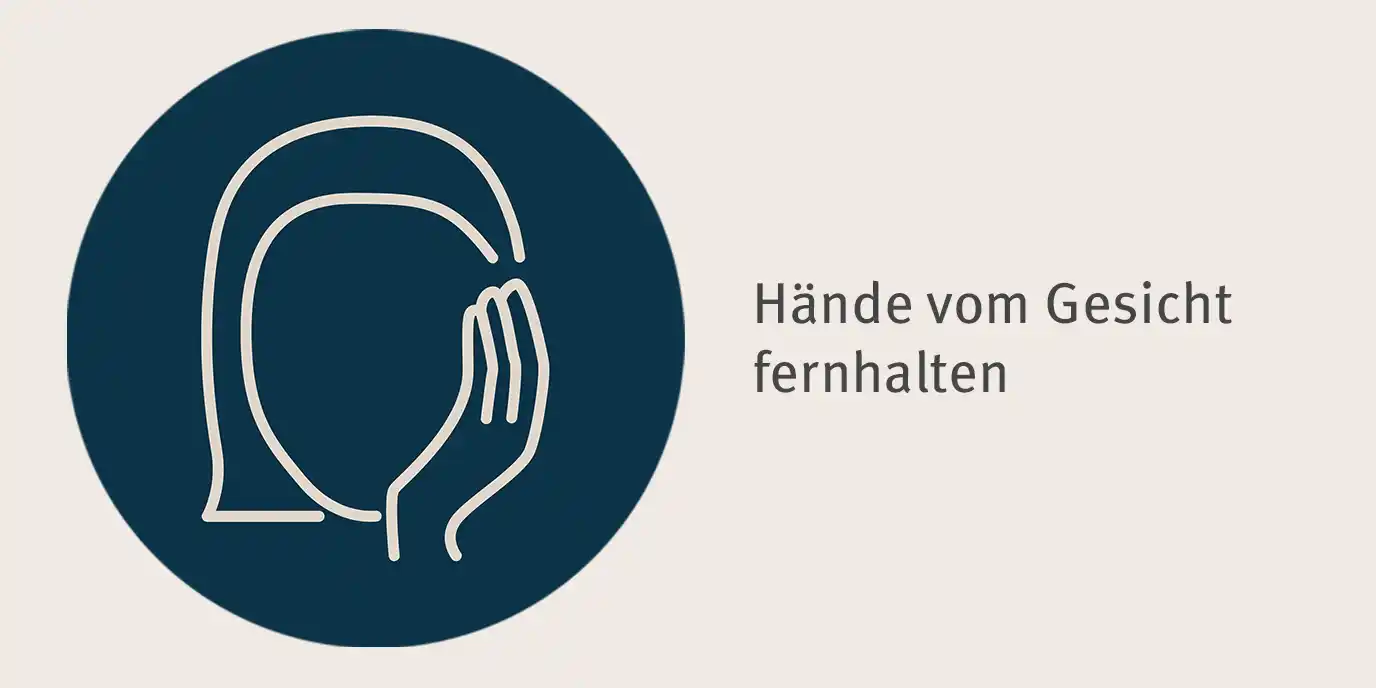 Nicht ins Gesicht fassen